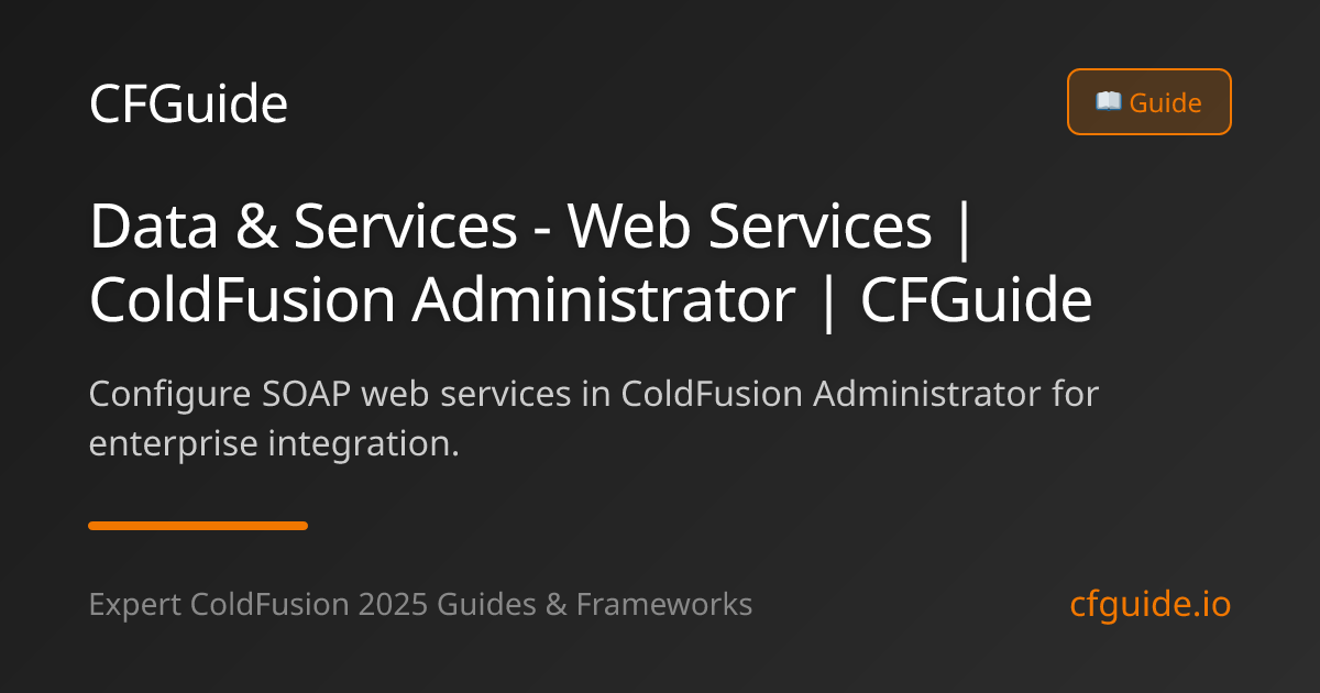 Data & Services - Web Services | ColdFusion Administrator | CFGuide ...