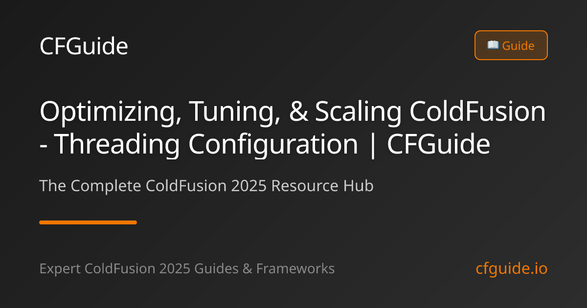 Optimizing, Tuning, & Scaling ColdFusion - Threading Configuration ...